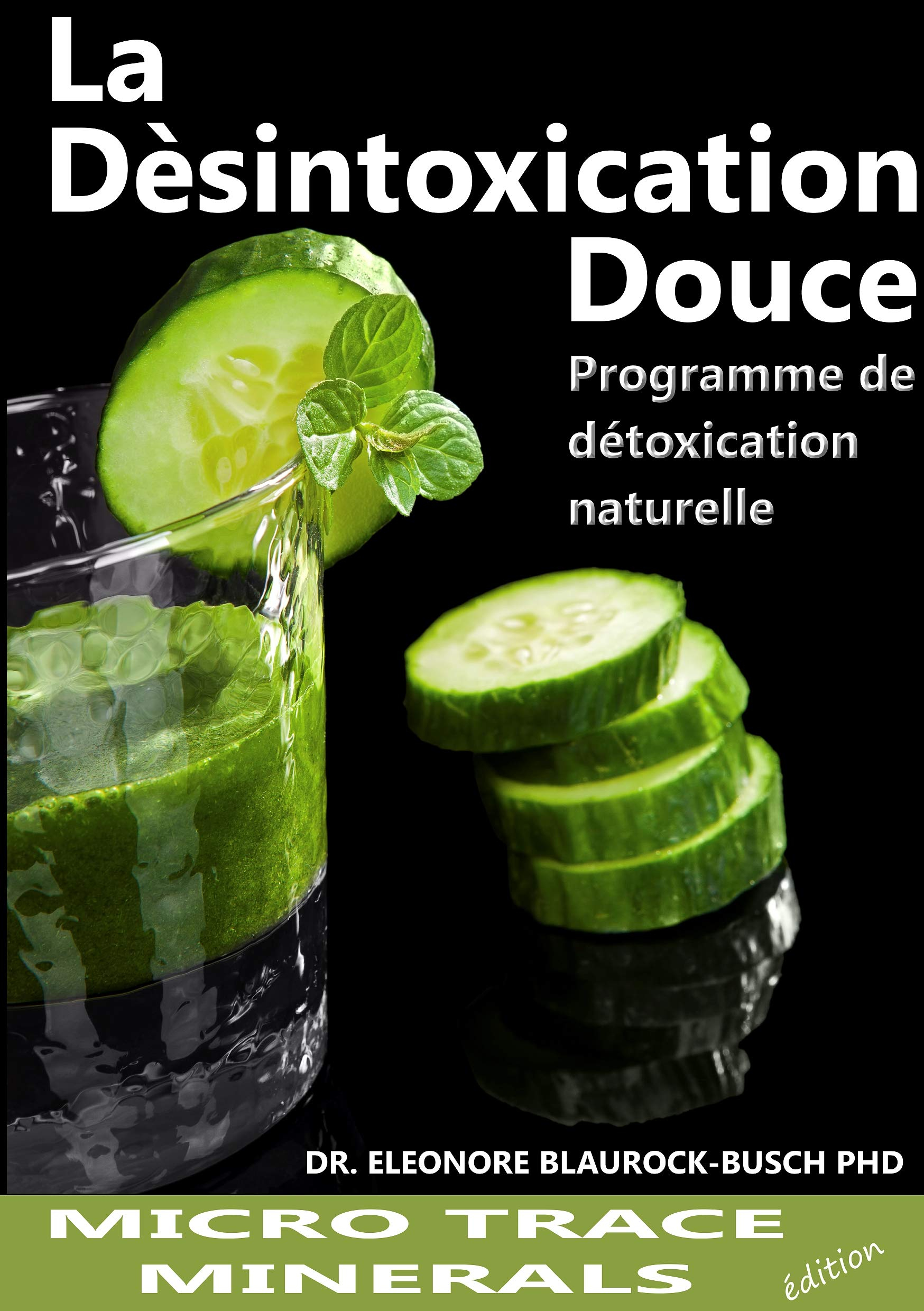 La désintoxication douce : Programme de détoxification naturelle