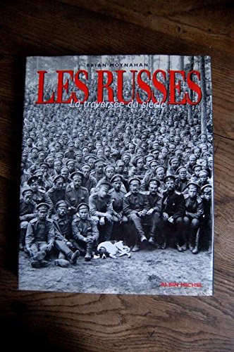 Les Russes : la traversée du siècle