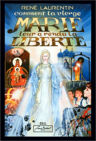 Comment la Vierge Marie leur a rendu la liberté