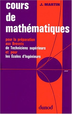 Cours de mathématiques : pour la préparation aux brevets de techniciens supérieurs et pour les école