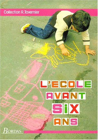 L'Ecole avant six ans : guide du maître