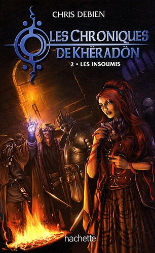 Les chroniques de Khëradön. Vol. 2. Les insoumis