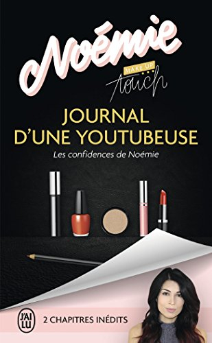 Journal d'une youtubeuse : les confidences de Noémie : témoignage