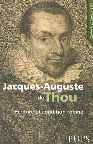 Jacques-Auguste de Thou (1553-1617) : écriture et condition robine