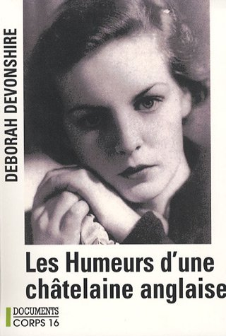 Les humeurs d'une châtelaine anglaise : par la dernière des soeurs Mitford