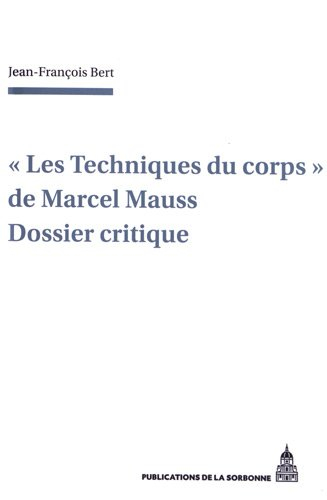 Les techniques du corps de Marcel Mauss : un dossier critique
