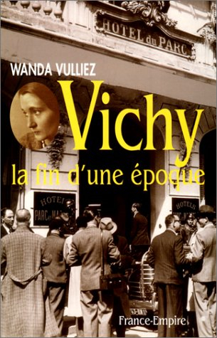 Vichy la fin d'une époque