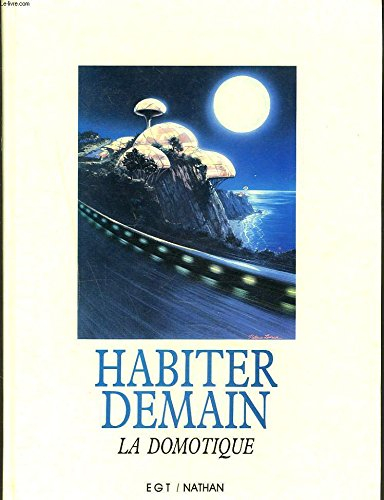 Habiter demain : la domotique, intelligence et communication