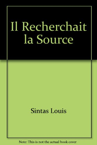 il recherchait la source