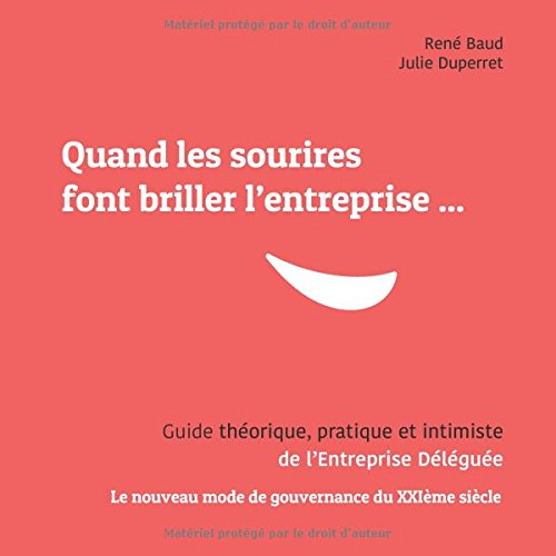 Quand les sourires font briller les entreprises ... : Guide théorique, pratique et intimiste de l'En