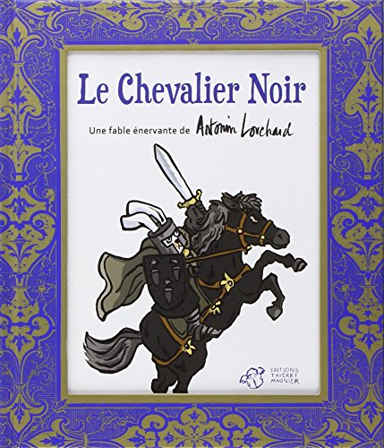 Le chevalier noir : une fable énervante