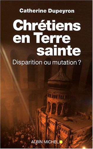 Chrétiens en Terre sainte : disparition ou mutation ?