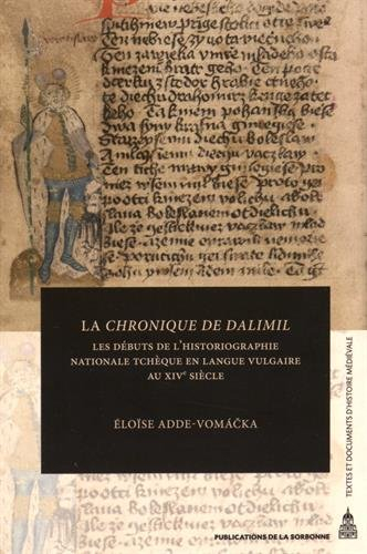 La chronique de Dalimil : les débuts de l'historiographie nationale tchèque en langue vulgaire au dé