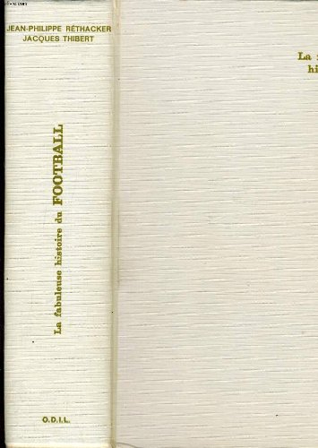 la fabuleuse histoire du football