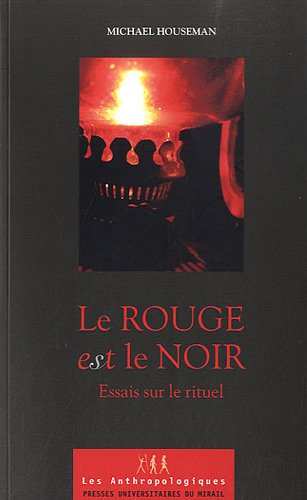 Le rouge est le noir : essais sur le rituel