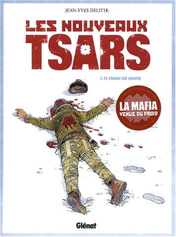 Les nouveaux tsars. Vol. 1. La chasse est ouverte