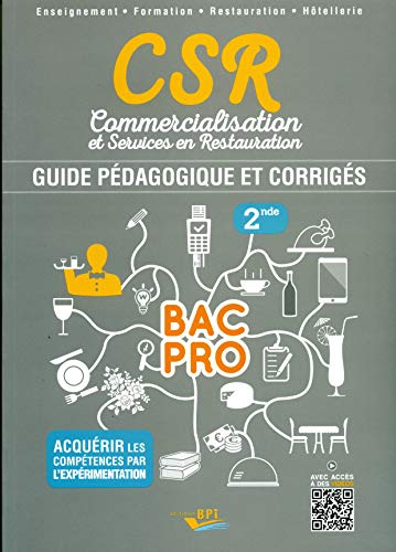 CSR, commercialisation et services en restauration, 2de bac pro : guide pédagogique et corrigés