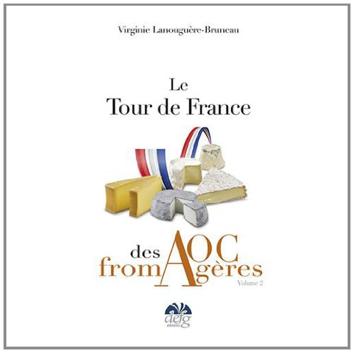 le tour de france des aoc fromagères : tome 2