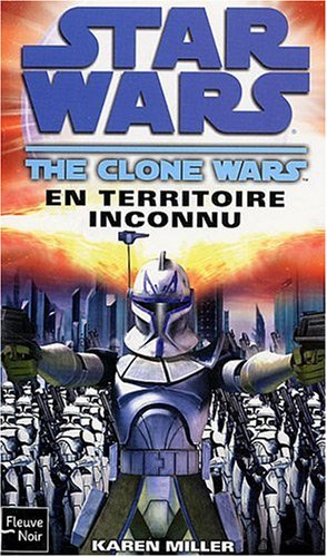 Star wars : the clone wars. En territoire inconnu