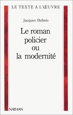 Le Roman policier ou la Modernité