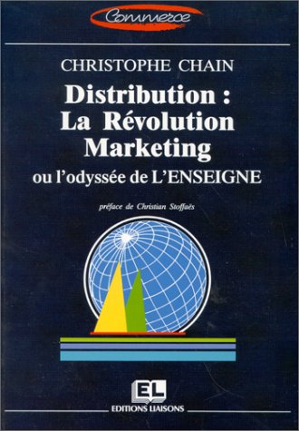 Distribution, la révolution marketing ou l'Odyssée de l'enseigne