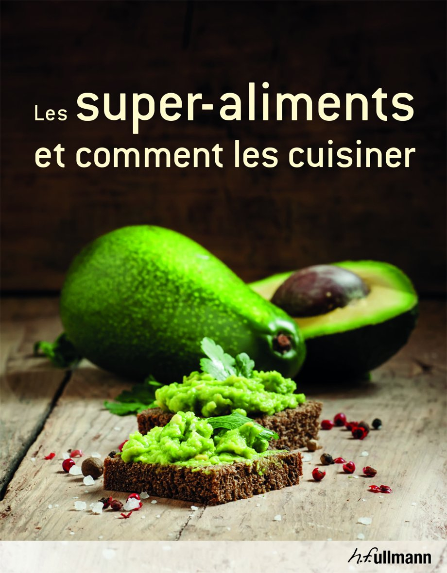 Les super-aliments et comment les cuisiner