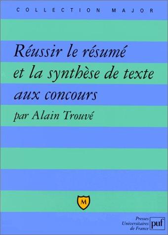 Réussir le résumé et la synthèse de textes aux concours
