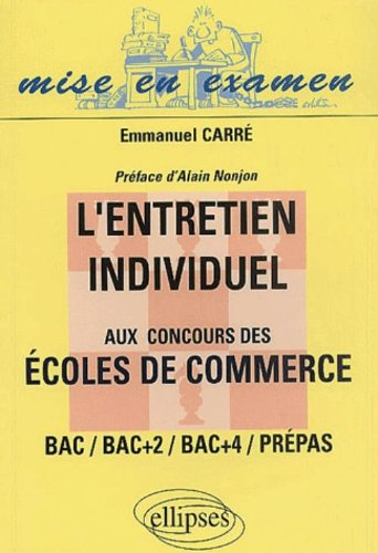 L'entretien individuel aux concours des écoles de commerce : bac, bac +2, bac+4, prépas