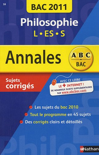 Philosophie L, ES, S : bac 2011, sujets corrigés