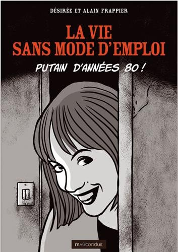 la vie sans mode d'emploi : putain d'années 80 !