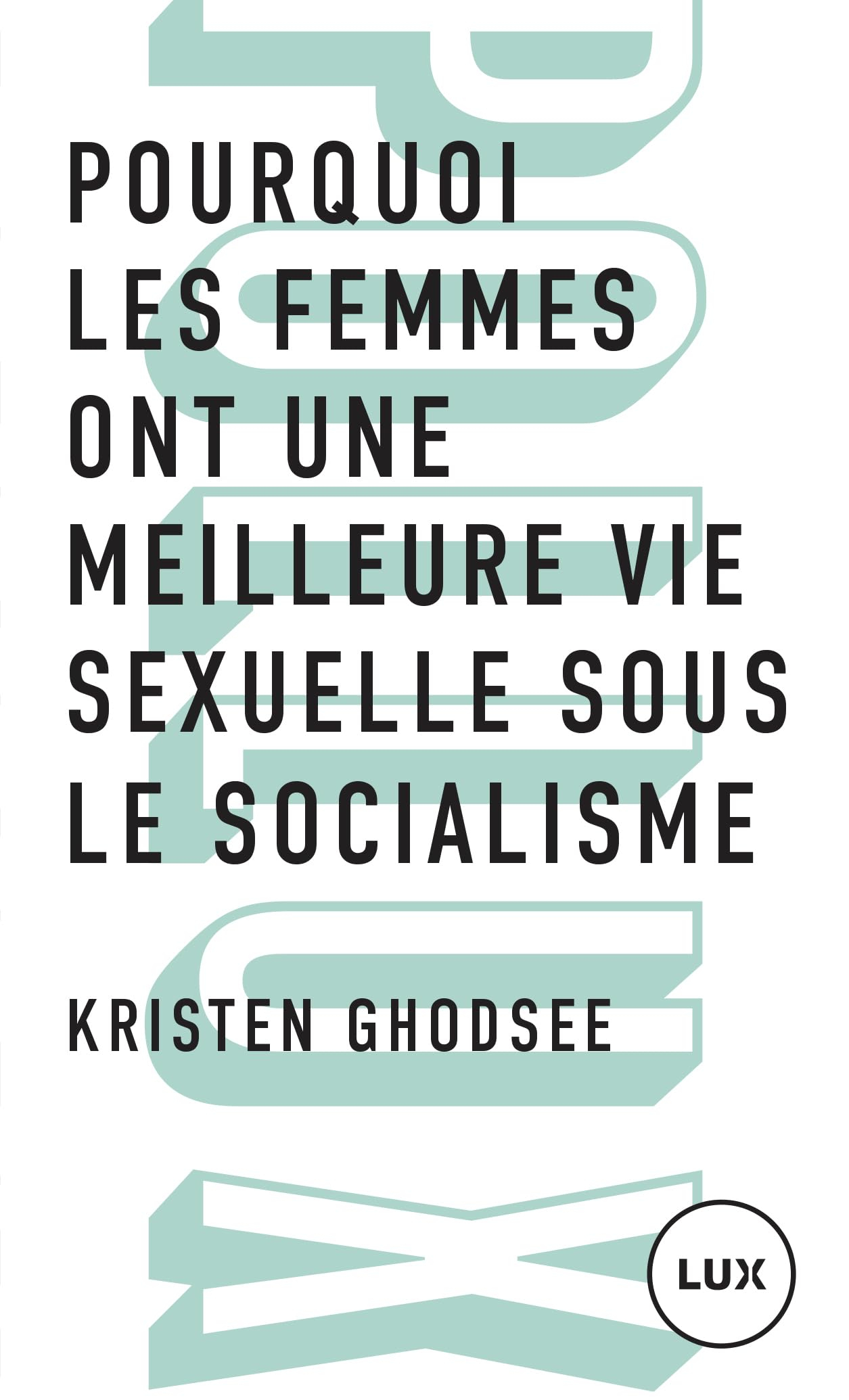 Pourquoi les femmes ont une meilleure vie sexuelle sous le socialisme : Plaidoyer pour l’indépendanc