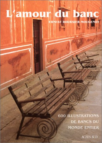 L'amour du banc : 600 illustrations de bancs du monde entier