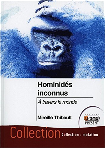 Hominidés inconnus : à travers le monde