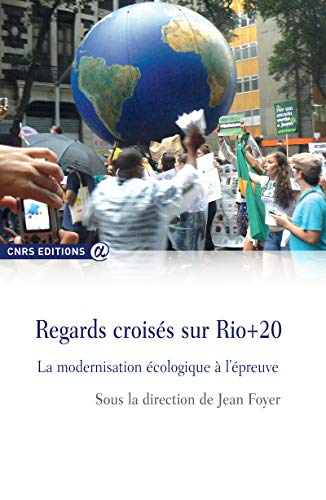 Regards croisés sur Rio +20 : la modernisation écologique à l'épreuve