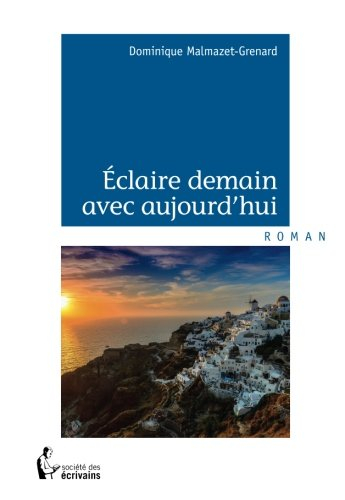 Éclaire demain avec aujourd'hui