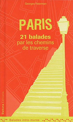 Paris : 21 balades par les chemins de traverse