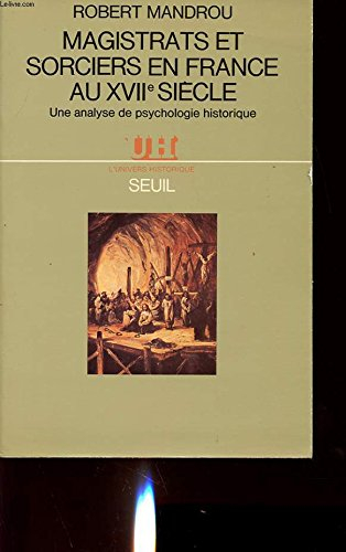 Magistrats et sorciers en France au XVIIe siècle : Une analyse de psychologie historique