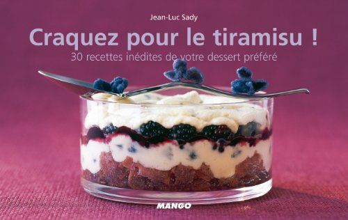 Craquez pour le tiramisu ! : 30 recettes inédites de votre dessert préféré