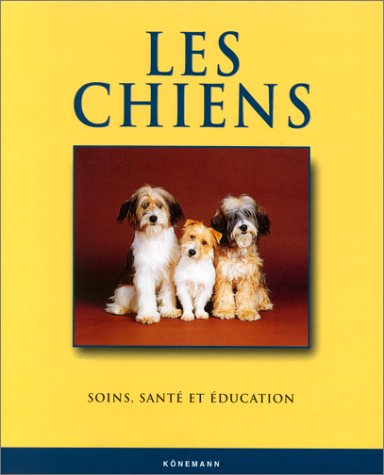 Les chiens : santé, éducation, soins et affection