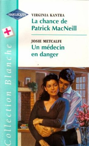 la chance de patrick macneill suivi de un médecin en danger : collection : collection blanche n, 477