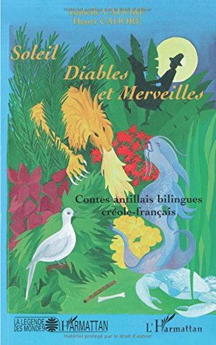 Soleil, diables et merveilles : contes antillais bilingues créole-français