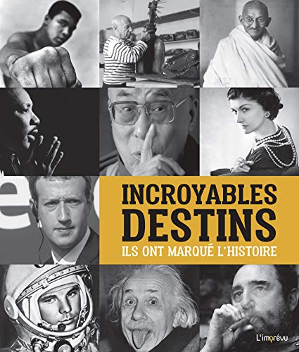 Incroyables destins : ils ont marqué l'histoire