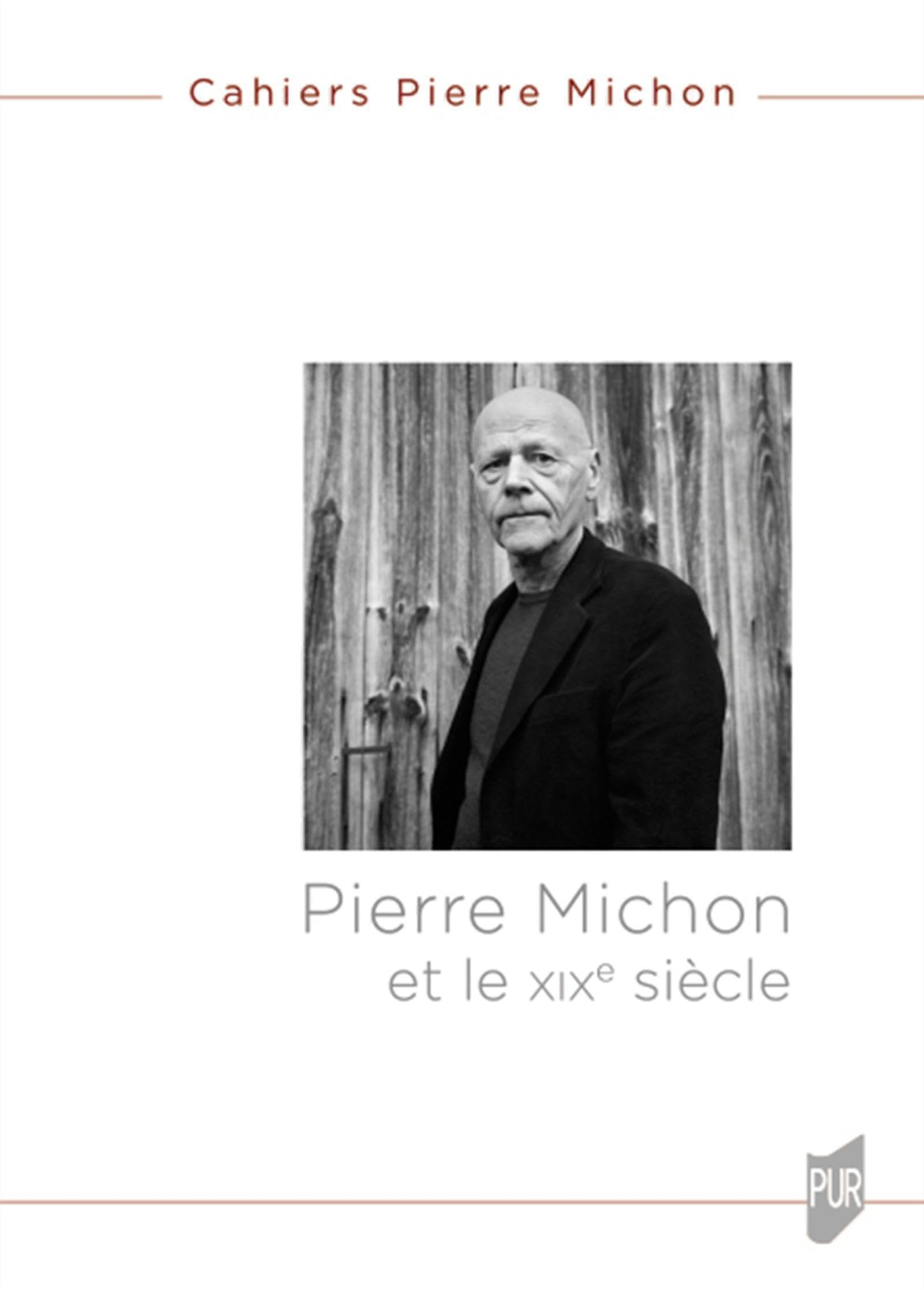 Cahiers Pierre Michon, n° 1. Pierre Michon et le XIXe siècle
