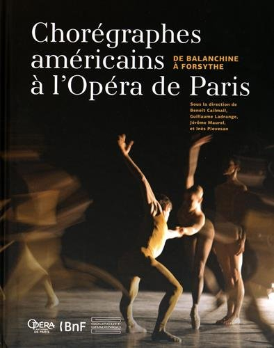 Chorégraphes américains à l'Opéra de Paris : de Balanchine à Forsythe