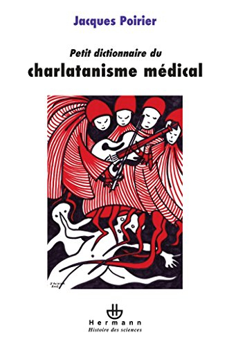 Petit dictionnaire du charlatanisme médical