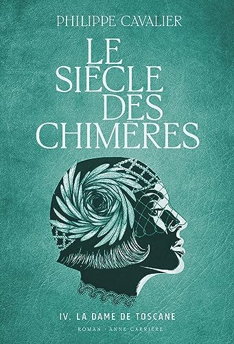 Le siècle des chimères. Vol. 4. La dame de Toscane