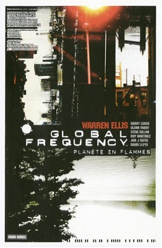 Global Frequency. Vol. 1. Planète en flammes