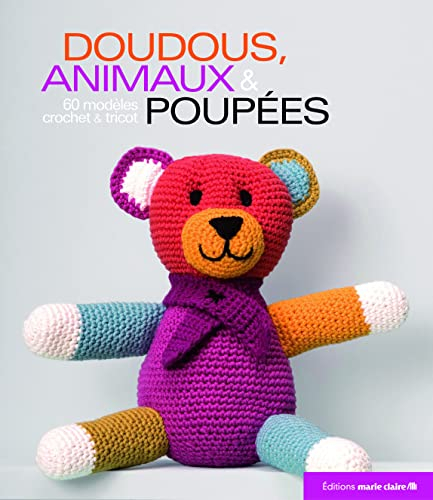 Doudous, animaux et poupées : 60 modèles crochet et tricot