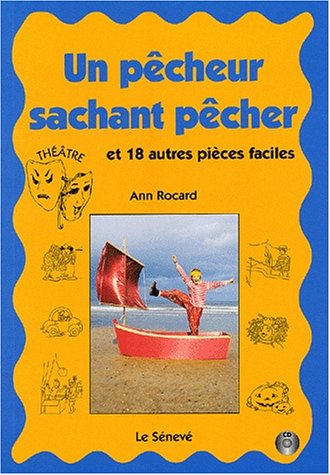 Un pêcheur sachant pêcher : et 18 autres pièces faciles