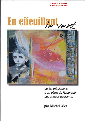 en effeuillant le vent, ou les tribulations d'un pâtre du rouergue des années quarante, aveyron, vil